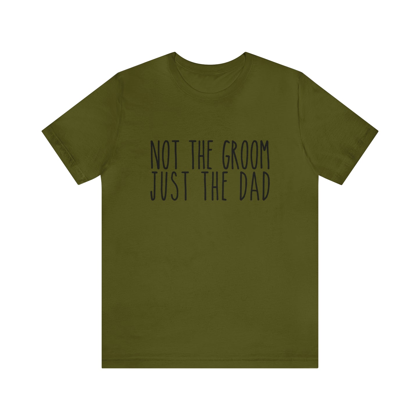 Not the Groom Just the Dad Super Soft Tee