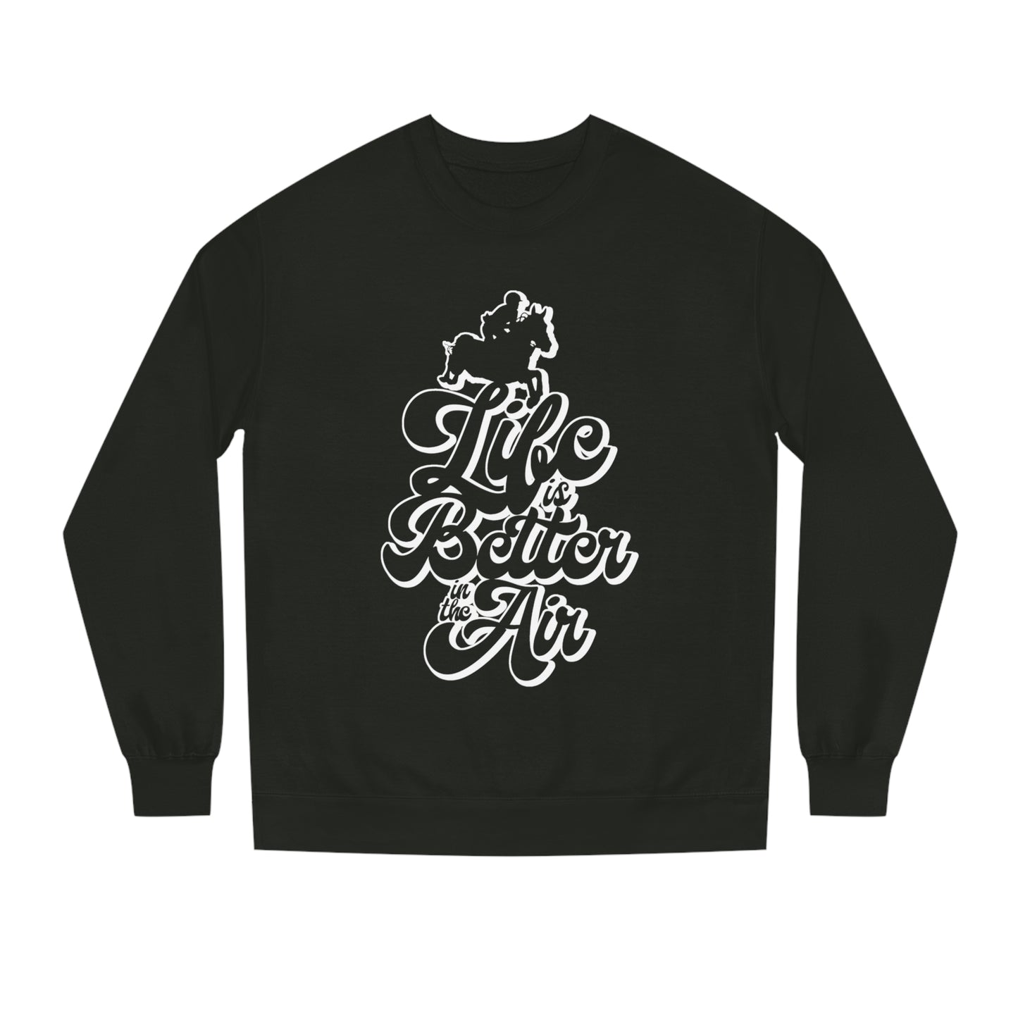 Life is Better in the Air Show Jumping Crew Neck Sweatshirt