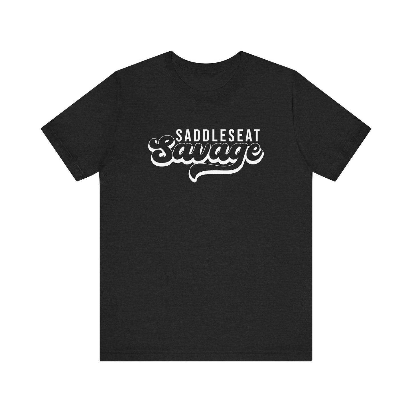 Saddleseat Savage Super Soft Tee