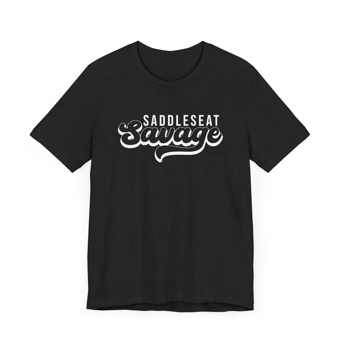 Saddleseat Savage Super Soft Tee