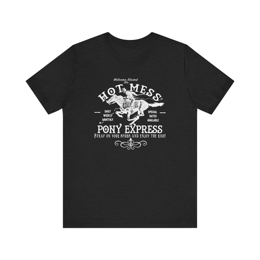 Hot Mess Pony Express Super Soft Tee