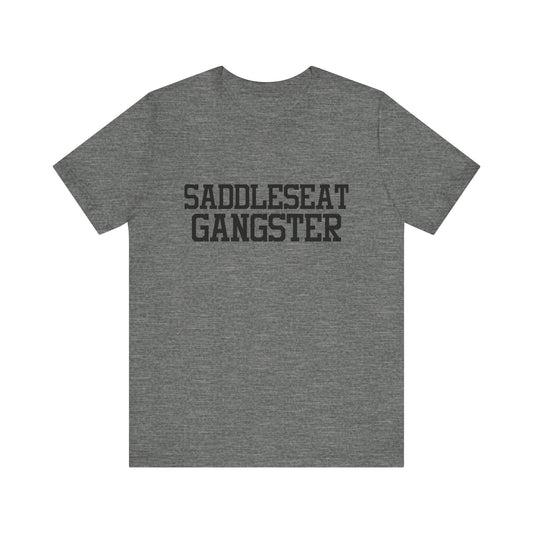 Saddleseat Gangster Super Soft Tee