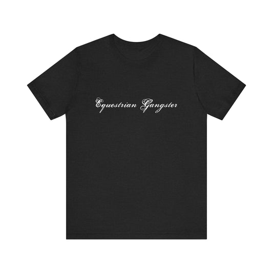 Fancy Equestrian Gangster Super Soft Tee