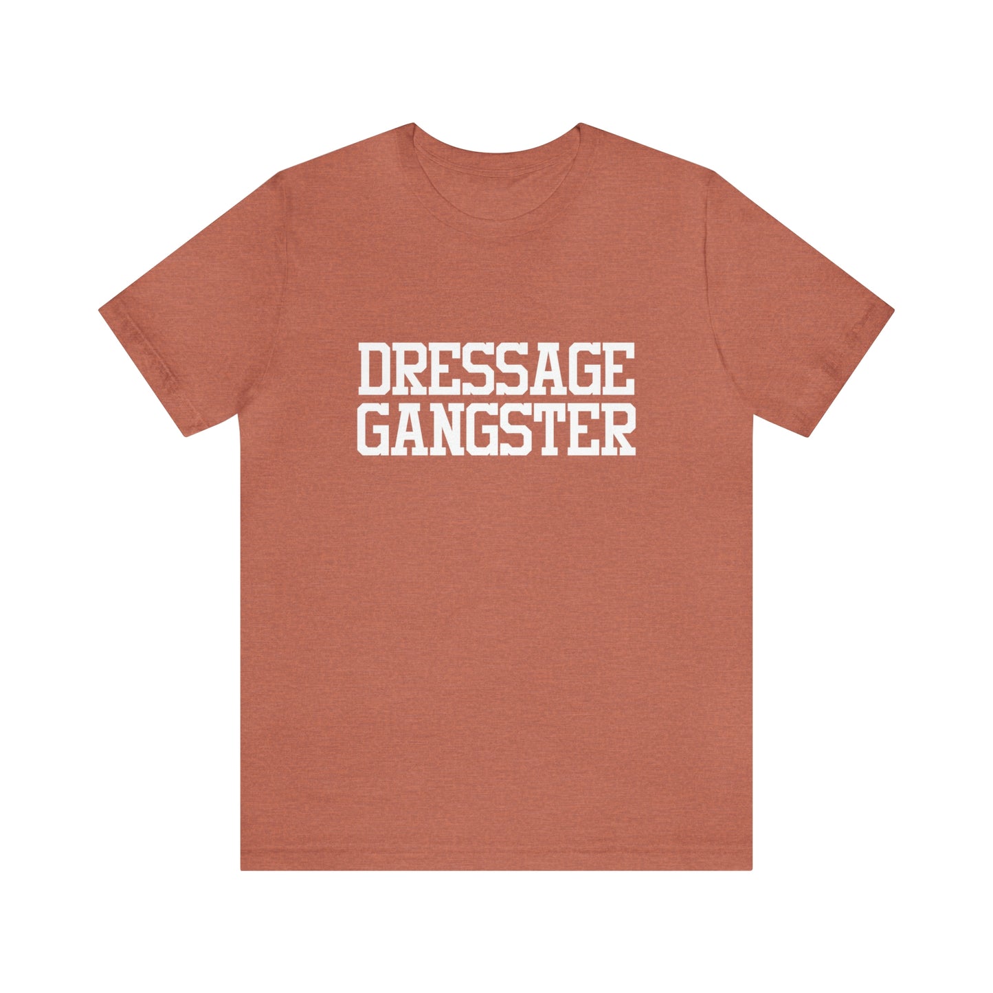 Dressage Gangster Super Soft Tee