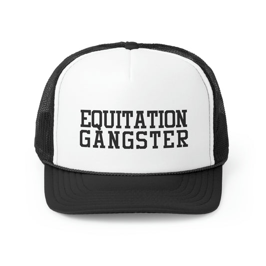 Equitation Gangster Trucker Hat