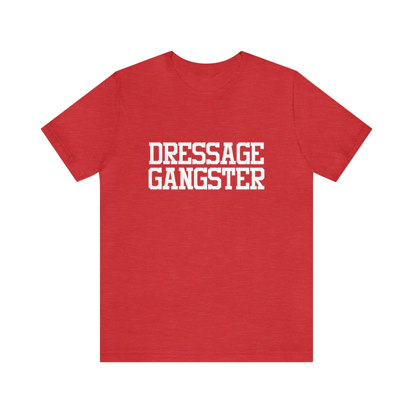 Dressage Gangster Super Soft Tee