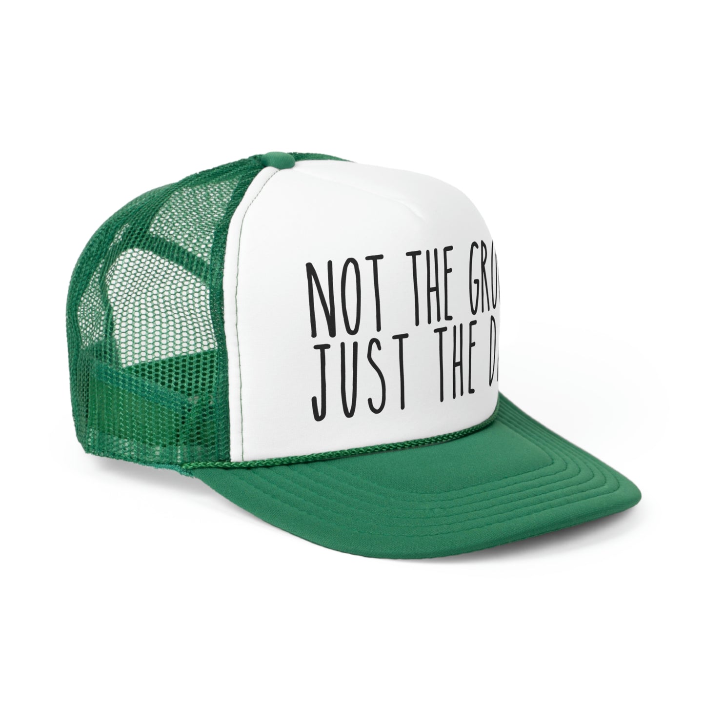 Not the Groom, Just the Dad Trucker Hat