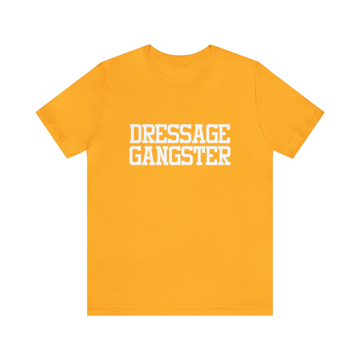 Dressage Gangster Super Soft Tee